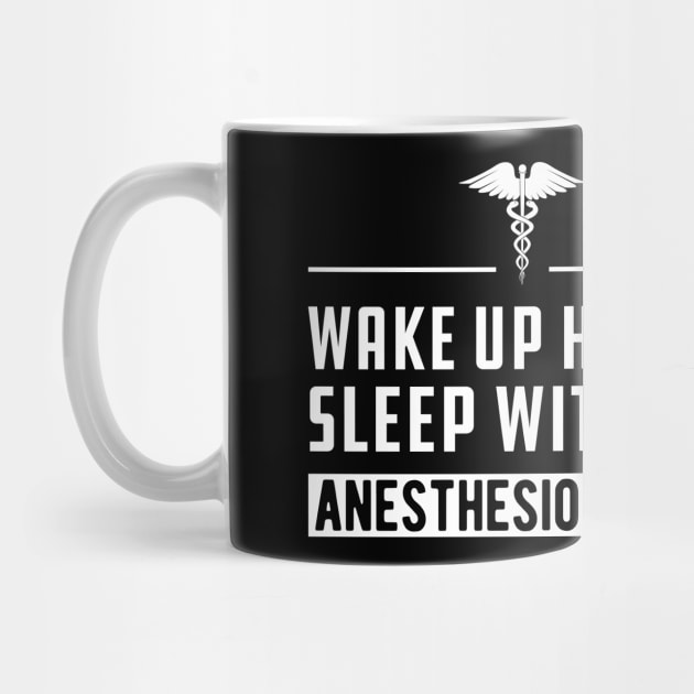 Anesthesiologist - Wake up happy and sleep with an anesthesiologist by KC Happy Shop